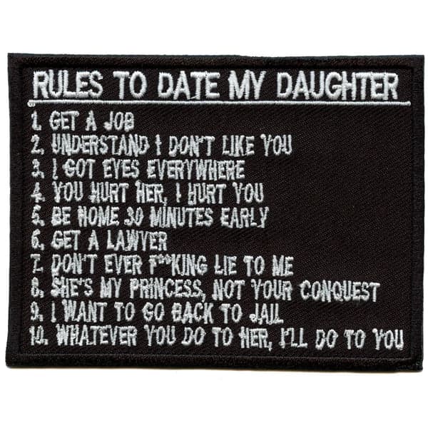 Rules To Date My Daughter Embroidered Patch